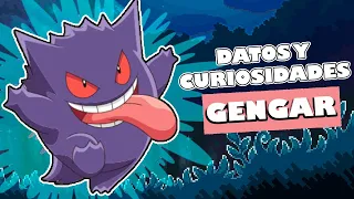 ✨GENGAR✨- Datos y Curiosidades que Todo entrenador debe Saber - POKÉMON