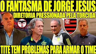 O FANTASMA DE JORGE JESUS APARECE NOVAMENTE NO FLAMENGO! DIRETORIA PRESSIONADA! TITE TEM PROBLEMAS