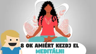 8 ok amiért el kell kezdened Meditálni azonnal!