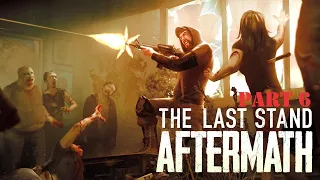 Military Zombies Are Tough! The Last Stand Aftermath - Part 6