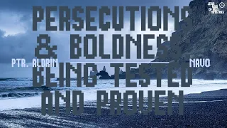 Persecutions & Boldness: Being Tested & Proven | Ptr. Aldrin Navo