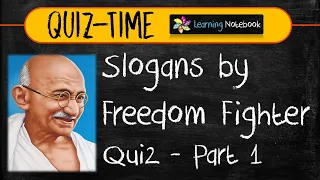 Quiz on Famous Slogans of Indian Freedom Fighters - Part 1- India General Knowledge Quiz