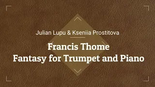 F. Thome - Fantasy for Trumpet and Piano | Julian Lupu & Kseniia Prostitova