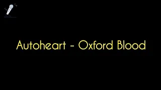 Autoheart - Oxford Blood [KARAOKE/INSTRUMENTAL]