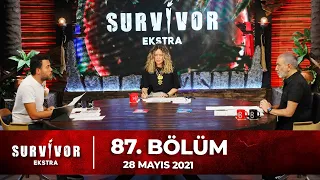 Survivor Ekstra 87. Bölüm | 28 Mayıs 2023