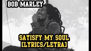 Satisfy my soul - Bob Marley (LYRICS/LETRA) (Reggae)