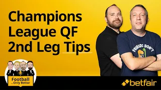 Champions League QF 2nd Leg Tips | Football…Only Bettor | Episode 347