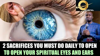 2 Sacrifices you must do daily to open your spiritual eyes and ears. #aposteljoshuaselman#viral