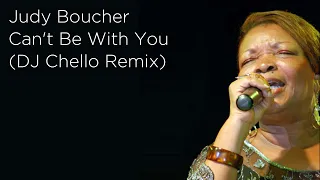 Judy Boucher - Can't Be With You | DJ Chello Remix