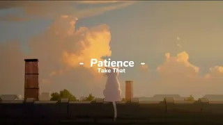 Patience  Take That ( speed up lyric )