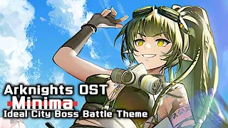 アークナイツ BGM - Minima/Ideal City Boss Battle Theme | Arknights/明日方舟 理想城 OST
