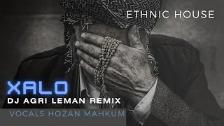 Xalo - REMIX DJ AGRI LEMAN (Vocals Hozan Mahkum) Ethnic house