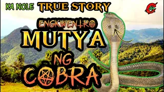 MUTYA NG COBRA KA NOLE TRUE STORY #philippinehorrorstory