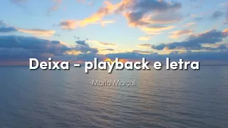 Deixa - Maria Marçal | playback e letra