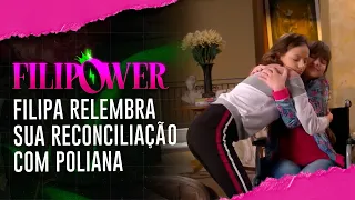 Filipa relembra sua reconciliação com Poliana- Episódio 19 | Filipower