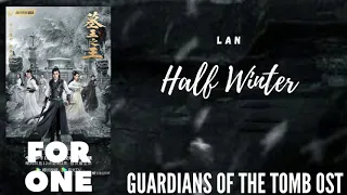 lan – Half Winter (Guardians of the Tomb OST)