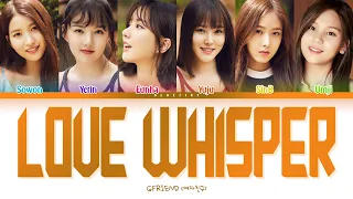 GFRIEND (여자친구) - Love Whisper (귀를 기울이면) Lyrics (Color Coded Lyrics Han/Rom/Eng/가사)