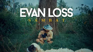 EVAN LOSS - SAMBAT (SAMPUN TOBAT) - (OFFICIAL MUSIC VIDEO)