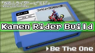 Be The One/Kamen Rider Build 8bit