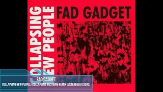 Fad Gadget ‎– Collapsing New People (Collapsing WestBam Remix (Extended)) [2003]