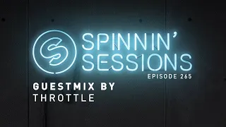 Spinnin' Sessions 265 - Guest: Throttle