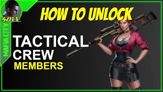 How to Unlock Tactical Crew members 🔥🔥Fast - Mafia city  | Tactical crew explained mafia city