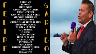 FELIPE GARIBO - !! Deja Todo En Las Manos De Dios !!