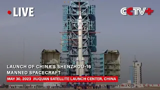 LIVE: Launch of China's Shenzhou-16 Manned Spacecraft