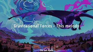 Gravitational Forces - This melody (slowed and reverb)