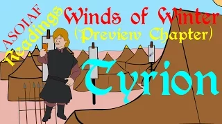 Winds of Winter: Tyrion - Preview Chapter (ASOIAF Book Spoilers - Readings Series)