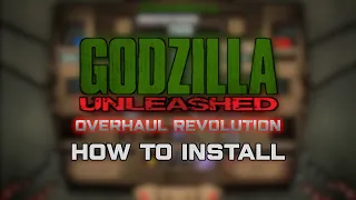 How to Install Godzilla Unleashed: Overhaul Revolution