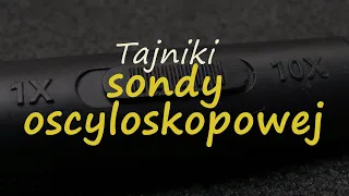 Tajniki sondy oscyloskopowej [RS Elektronika] #201