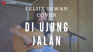 Samsons - Di Ujung Jalan ( Felix Cover )