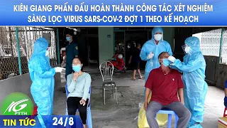 Kiên Giang phấn đấu hoàn thành công tác xét nghiệm sàng lọc virus SARS-COV-2 đợt 1 theo kế hoạch