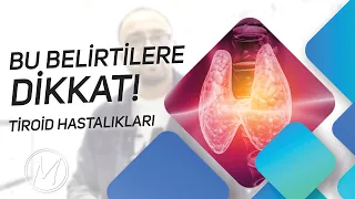 TİROİD HASTALIKLARI (BU BELİRTİLERE DİKKAT)  Op.Dr. Muzaffer Önder Öner