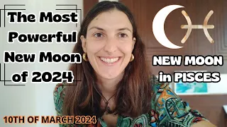 New Moon in Pisces [Mar 10th, 2024]| The Most Powerful New Moon of 2024
