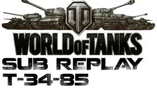 World of Tanks T-34-85 Steppes (Sub Replay)