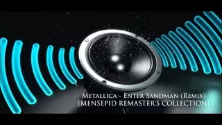 Metallica - Enter Sandman (Remix) [Mensepid Remaster]