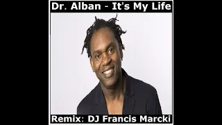 Dr. Alban - It's My Life. Remix: DJ Francis Marcki