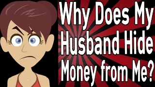 Why Does My Husband Hide Money from Me?