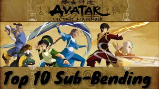 Avatar the Last AirBender! Top 10 Sub-Bending!