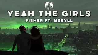 FISHER ft. MERYLL - Yeah The Girls