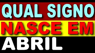 SIGNO DE ABRIL - QUAL E O SIGNO DE ABRIL? SIGNO DO MES DE ABRIL, SIGNO DE QUEM NASCE EM ABRIL