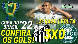 [Copa BR '22] 3ª Fase | Volta | Santos FC 3 X 0 Coritiba FC | Confira Os Gols! | TV ARTILHEIRO