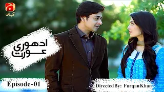 Adhoori Aurat Episode 01 || Faysal Quraishi - Ayeza Khan - Bilal Qureshi || @GeoKahani