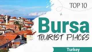 Top 10 Places to Visit in Bursa | Turkey - English