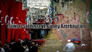 İstiklal Saldırısı ve Güney Azerbaycan