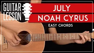 July Guitar Tutorial 🎸 Noah Cyrus Guitar Lesson |Easy Chords + TAB|