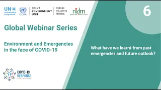 Global Webinar Series Environment and Emergencies in the face of COVID 19 - Webinar 6