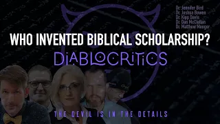 WHO INVENTED BIBLICAL SCHOLARSHIP? — Watch The Diablocritics the second Sunday of every month